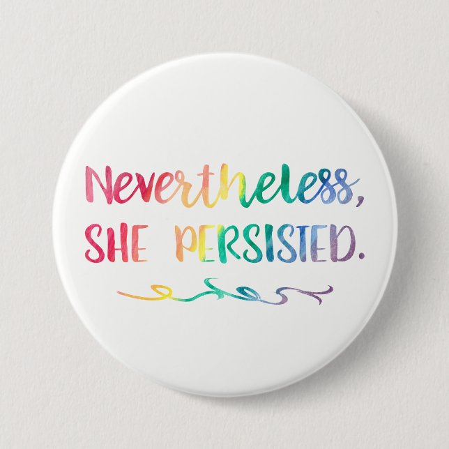Nevertheless, She Persisted Watercolor Typography Pinback Button (Front)