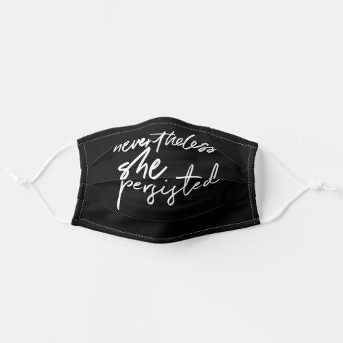 Nevertheless She Persisted White Handwr Typography Adult Cloth Face Mask