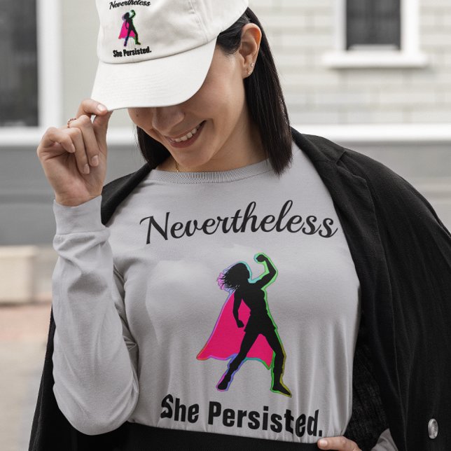 Nevertheless She Persisted Woman Power Long Sleeve T-Shirt (Nevertheless She Persisted Woman Power Long Sleeve T-Shirt)