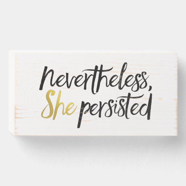 Nevertheless, She Persisted Wooden Box Sign (Front Horizontal)