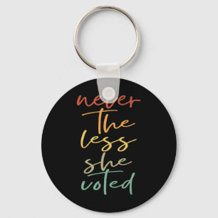 Nevertheless She Voted Women Vote Feminist Keychain