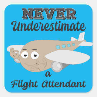 NeverUnderestimate Flight Attendant-Positive Plane Square Sticker