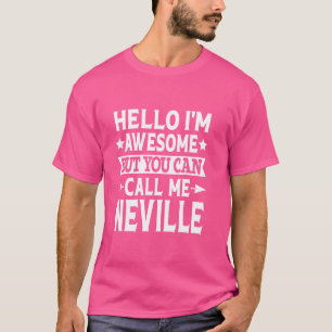 Neville Surname Call Me Neville Family Last Name N T-Shirt