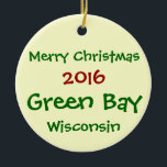 NEW 2016 GREEN BAY WISCONSIN CHRISTMAS ORNAMENT<br><div class="desc">New CUSTOMIZABLE Green Bay ,  Wisconsin Ornament for the 2016 Holiday Season !!!</div>