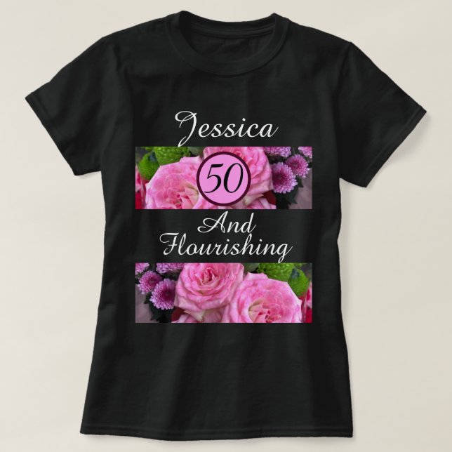 New 50 And Flourishing Pink Flower Custom Name T-Shirt (Design Front)
