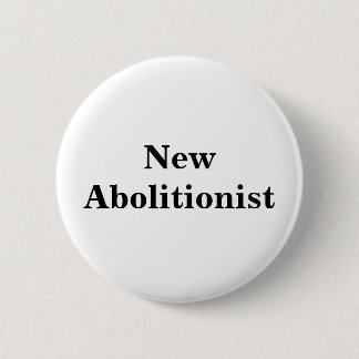 New Abolitionist Pinback Button