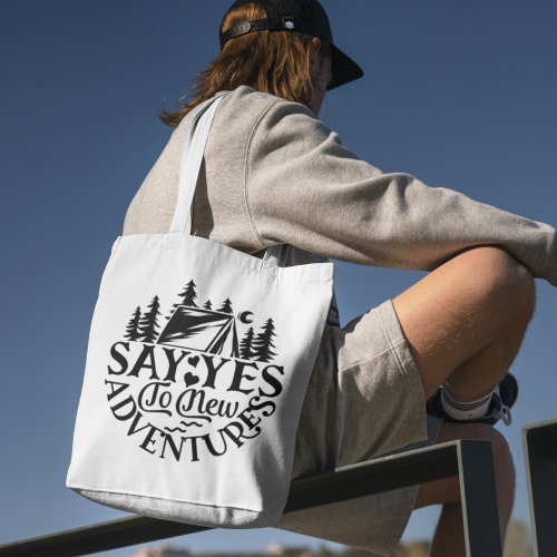 New Adventures Awaits _ Say Yes to Adventure Tote Bag