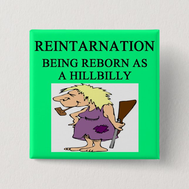 new age hillbilly joke pinback button (Front)