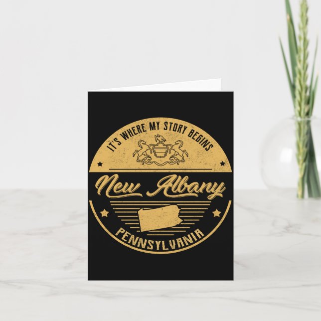 New Albany Pennsylvania Its Where My Story Begins  Card (Front)