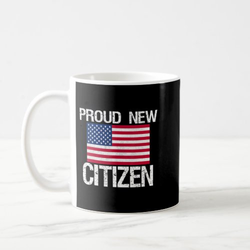New American Citizen Proud New American Citizenpn Coffee Mug
