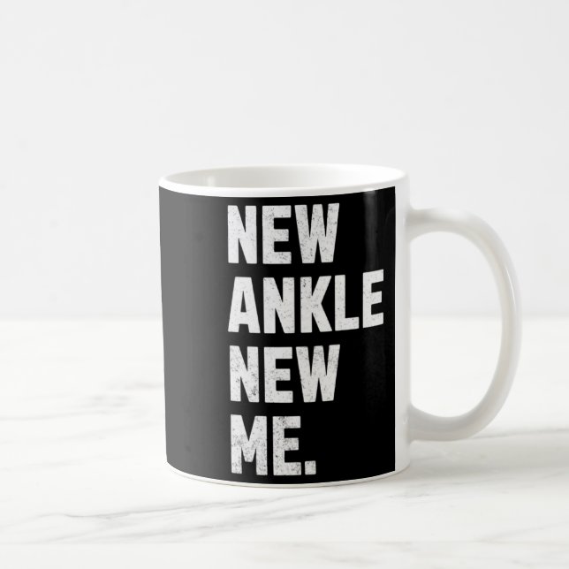 New Ankle New Me Funny Ankle Replacement Surgery  Coffee Mug (Right)