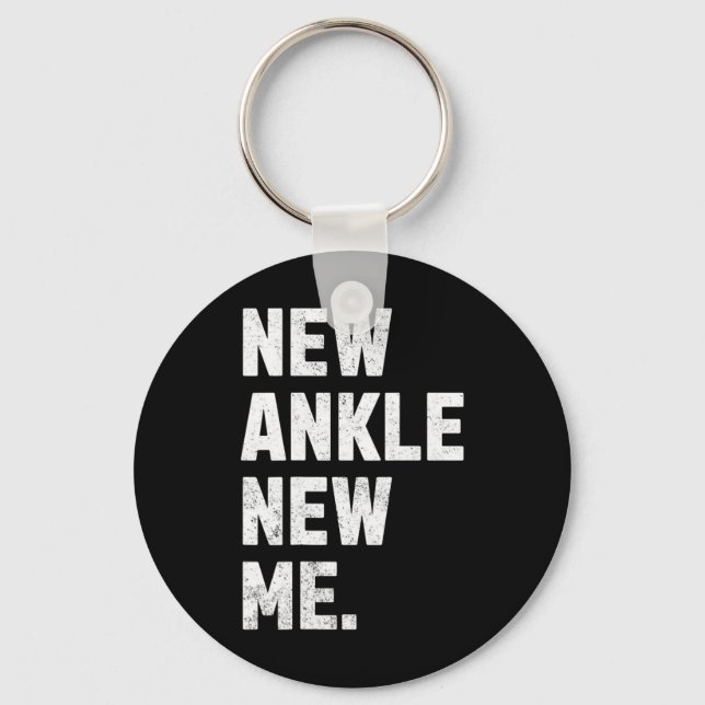 New Ankle, New Me! Funny Ankle Replacement Surgery Keychain (Front)