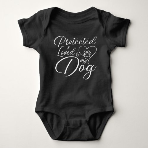 New Baby Loved and Protected By My Dog Black  Baby Bodysuit