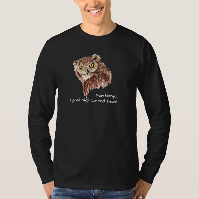 New Baby, New Dad, Up all Night Owl Humor T-Shirt (Front)