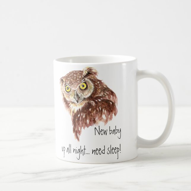 New Baby up all night need sleep, Owl Coffee Mug (Right)