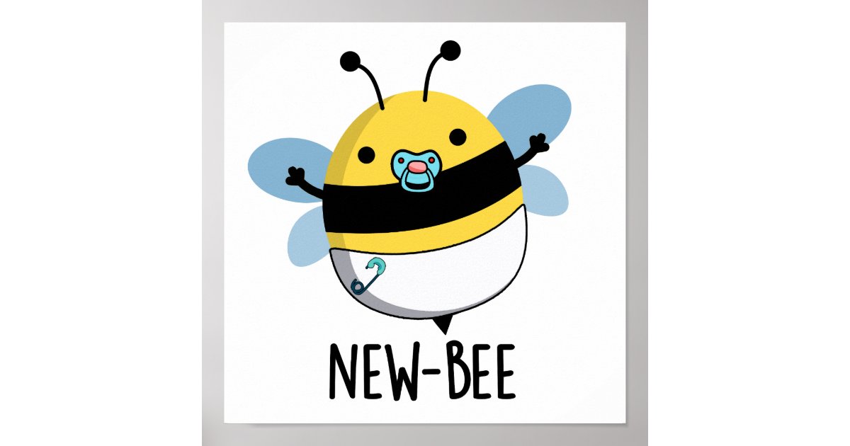 New Bee Funny Insect Bug Pun Poster Zazzle new-bee-funny-insect-bug-pun-poster-zazzle