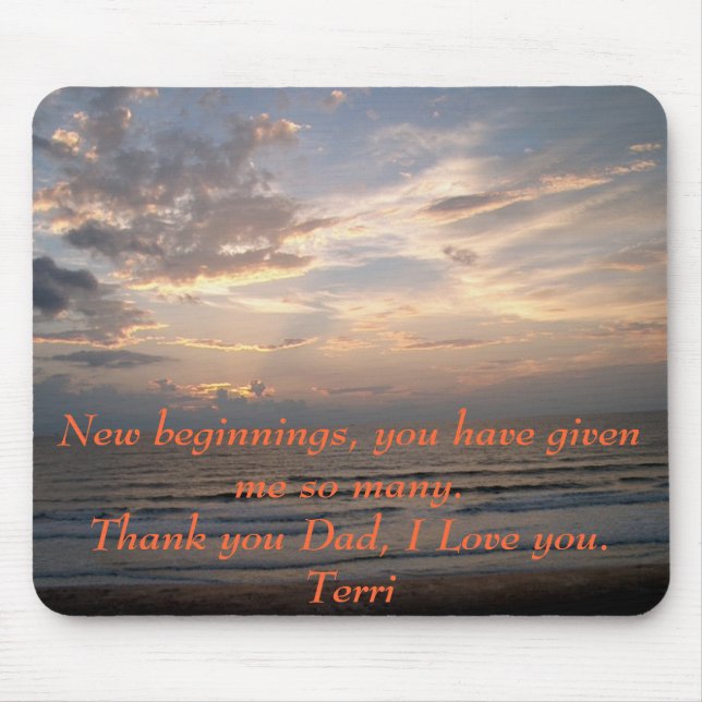 New beginnings, you have given me ... mouse pad (Front)