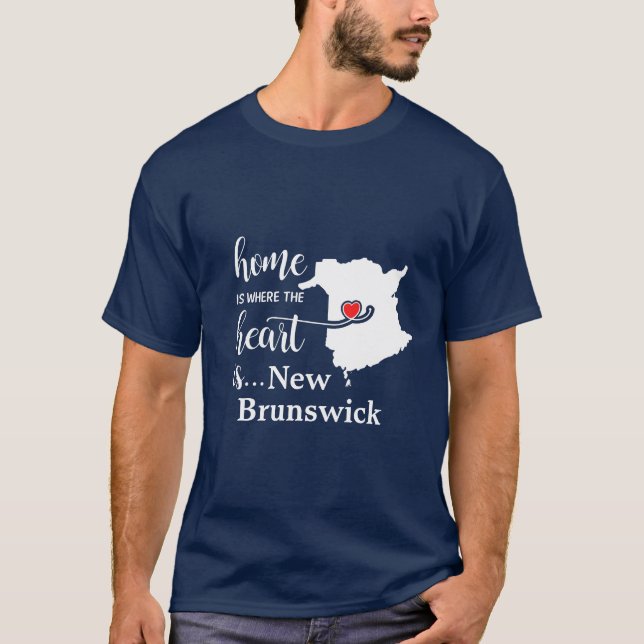 New Brunswick Home is Where the Heart is T-Shirt (Front)