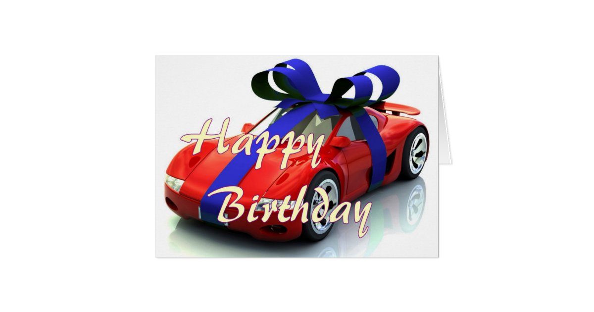 New car happy birthday card | Zazzle