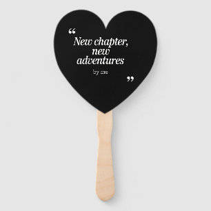 New Chapter, New Adventures Design by Me Hand Fan
