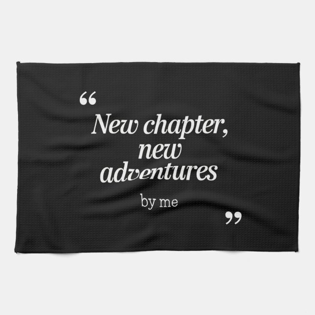 New Chapter, New Adventures Design by Me Kitchen Towel (Horizontal)