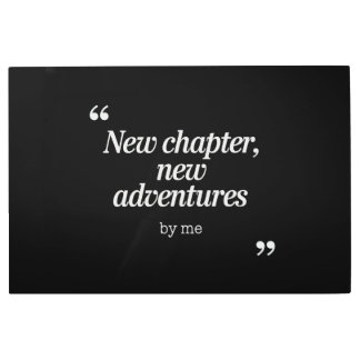 New Chapter, New Adventures Design by Me Metal Print