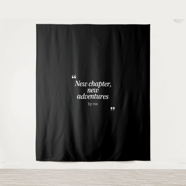 New Chapter, New Adventures Design by Me Tapestry (Front)