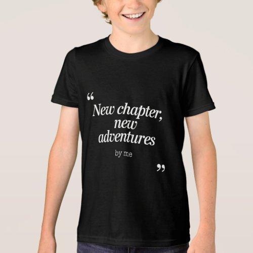 New Chapter New Adventures Design by Me Tri_Blend Shirt