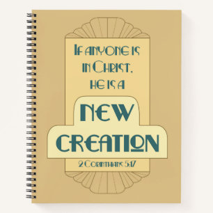 New Creation in Christ -- 2 Corinthians 5:17 Notebook