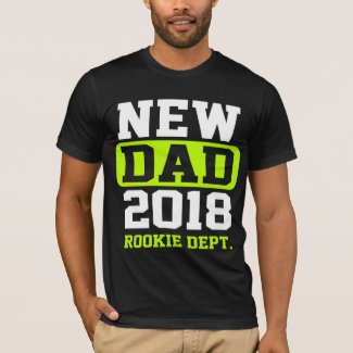 New Dad 2018 Rookie Dept. T-Shirt