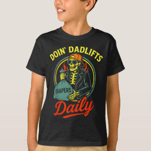 New Dad Doin' Dadlifts Daily Funny Fathers Day Ske T-Shirt