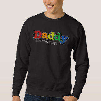 New Dad Father to be Daddy in Training Sweatshirt