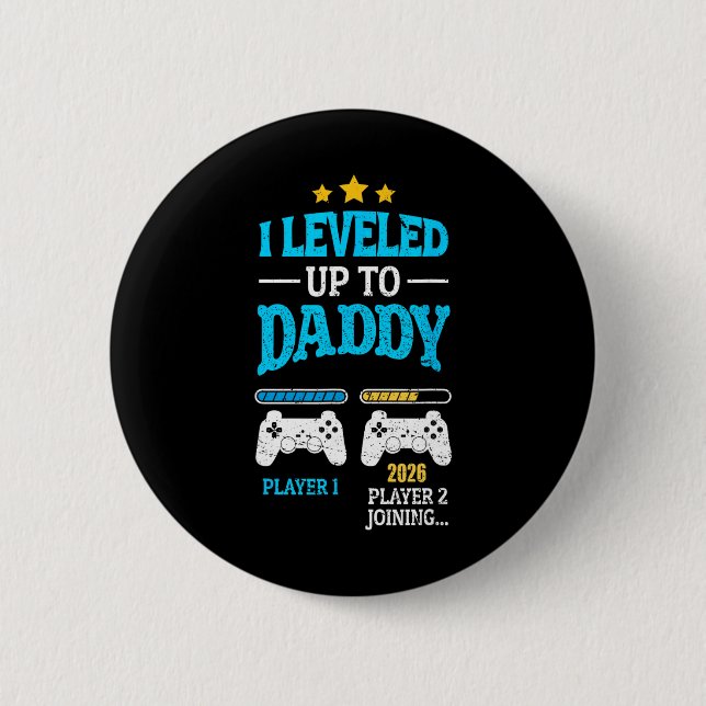 New Dad Fathers Day Leveled Up To Daddy 2026 Level Button (Front)