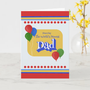 New Dad Father's Day Presenting the Newest Dad Card