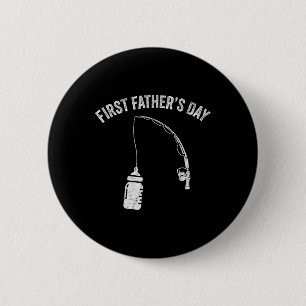 New Dad Fisherman, First Fathers Day Fishing Dad Button