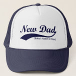 New Dad Hat, Personalized s Name or Year Trucker Hat