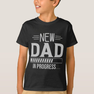 New Dad In Progress Expectant Fathers T-Shirt