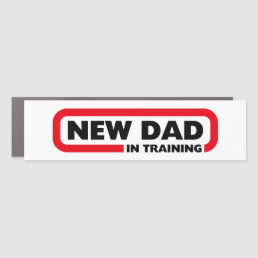 New Dad in Training - Funny Car Magnet