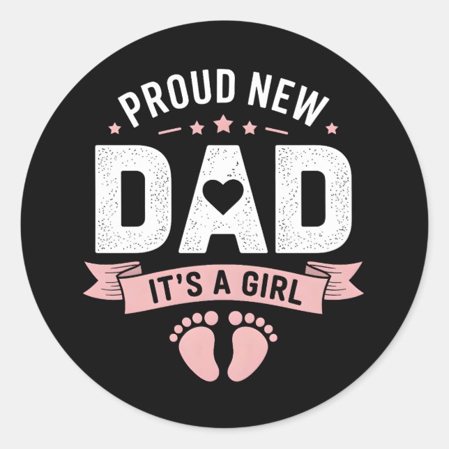 New Dad Its a girl Classic Round Sticker (Front)