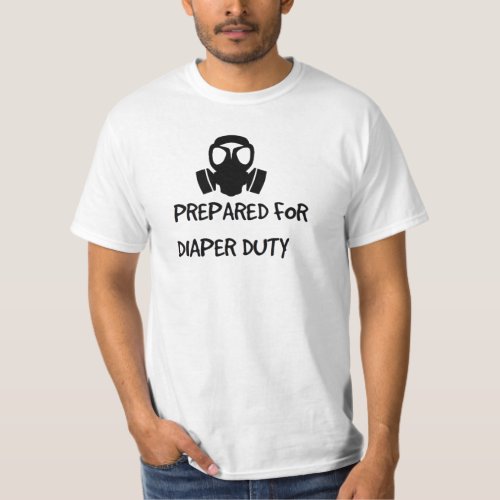 New Dad PREPARED FOR DIAPER DUTY FUNNY T_Shirt