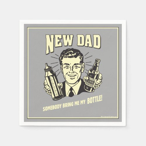 New Dad Somebody Bring Me My Bottle Napkins