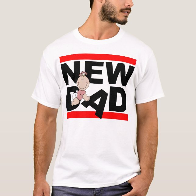 New Dad With New Baby Girl T-Shirt (Front)