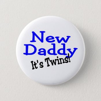 New Daddy Twins Button by HolidayZazzle at Zazzle