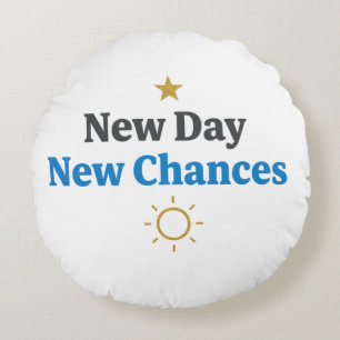 New Day, New Chances" Minimalist Round Pillow