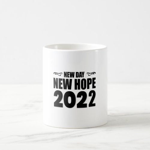 New Day New Hope 2022_happy new year_funny Coffee Mug
