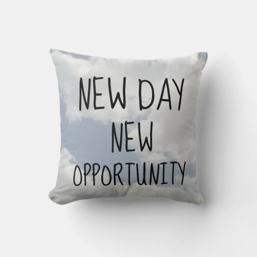 NEW DAY NEW OPPORTUNITY Clouds Print Inspiring Throw Pillow