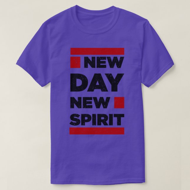 New Day New Spirit Motivation Positive Thinking T-Shirt (Design Front)