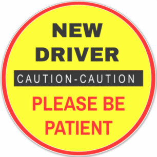 New Driver Please Be Patient Sign (Yellow Caution) Sticker