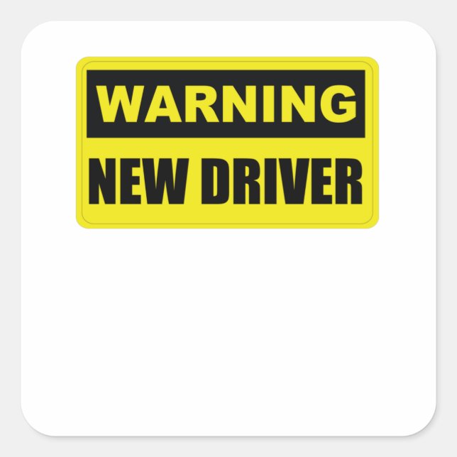 New Driver Warning - Funny Warning Bumper Square Sticker (Front)