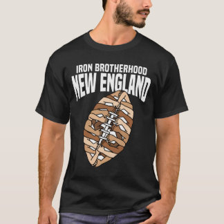 NEW ENGLAND IRON BROTHERHOOD - NEW ENGLAND FOOTBAL T-Shirt